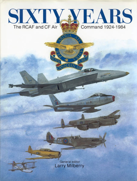 Sixty Years: The RCAF and CF Air Command 1924-1984